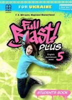 Full blast plus for ukraine нуш 5 student's book / підручник для 5 класу нуш з англійської мови