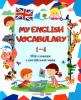 my english vocabulary 1-4 клас мій словник новий англійська мова