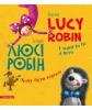 Дробина Людмила «Історії Люсі Робін. Хочу бути героєм»